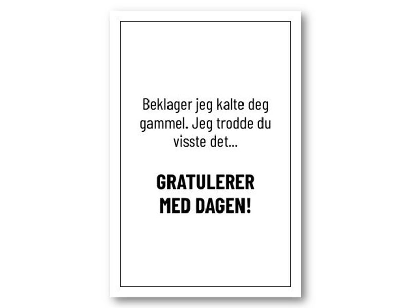 50 stk | Beklager jeg kalte deg gammel | 10x15 cm